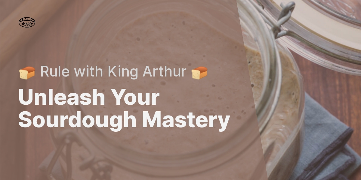 Master The Art Of King Arthur Sourdough Starter A Step By Step Guide   Master The Art Of King Arthur Sourdough Starter A Step By Step Guide 324a881f1f0f0ece 