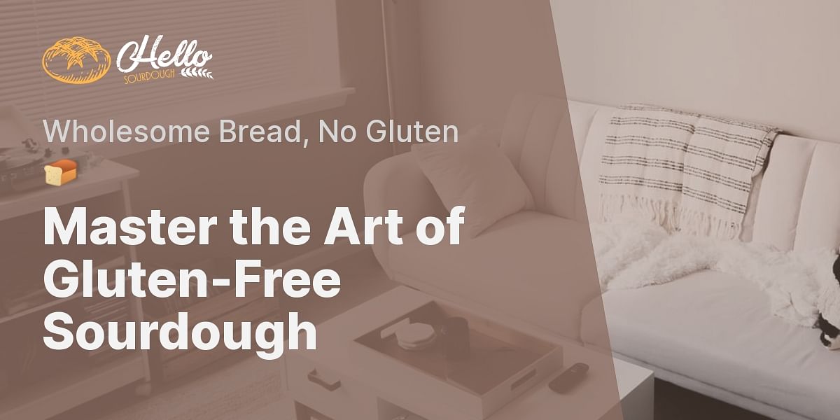 Gluten-Free Sourdough Starter Guide | Hello Sourdough